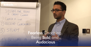 Fearless Coaching. Being Bold and Audacious| 3 Principles Coaching