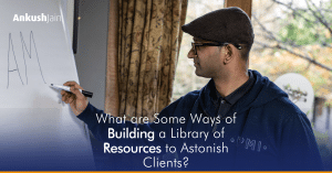 Building an Astonishing Library of Resources for Your Coaching Clients